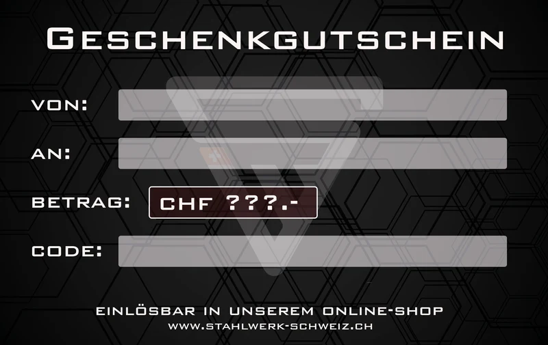STAHLWERK SCHWEIZ Gutschein zum SOFORT ausdrucken 25 CHF / 50 CHF / 100 CHF / 150 CHF / 200 CHF/ 250 CHF oder individueller Betrag